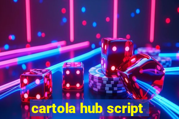 cartola hub script